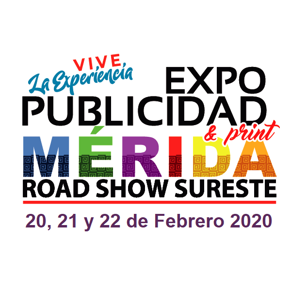 EXPO PUBLICIDAD & PRINT MÈRIDA 20, 21 Y 22  de Febrero